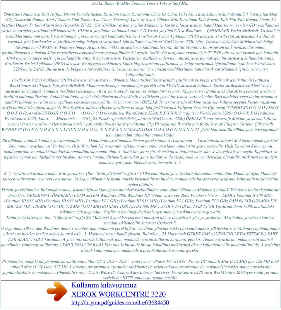 Toner Tasarruf Ayari Al Ayari Gönder Kait Kurulumu Kait Boyutu Kait Tipi Kait Kaynai Genis A4 Ses/Ses Düzeyi Tu Sesi Alarm Sesi Hoparlör Zil 22 _Giri Birlikte verilen yazilim Makinenizi kurup