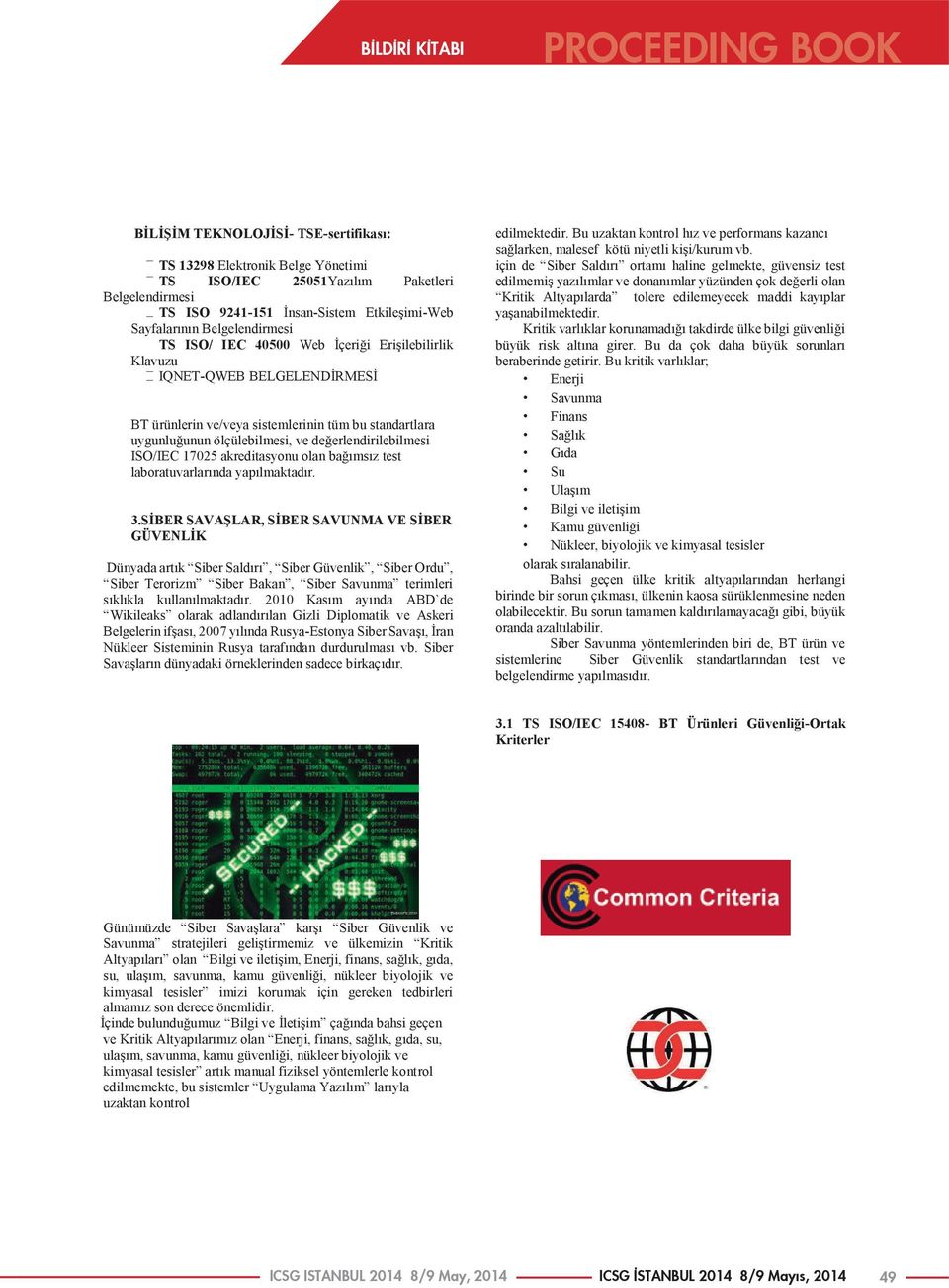 olan bağımsız test laboratuvarlarında yapılmaktadır. 3.