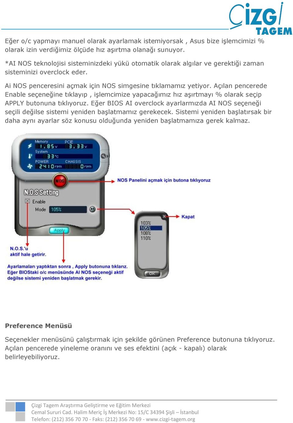 Açılan pencerede Enable seçeneğine tıklayıp, işlemcimize yapacağımız hız aşırtmayı % olarak seçip APPLY butonuna tıklıyoruz.