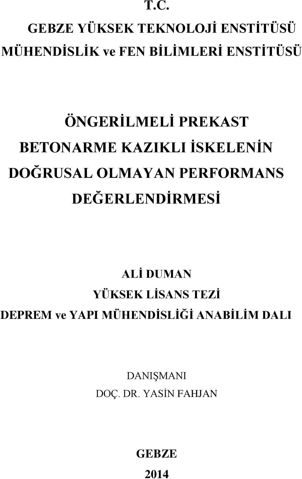 OLMAYAN PERFORMANS DEĞERLENDİRMESİ ALİ DUMAN YÜKSEK LİSANS TEZİ DEPREM