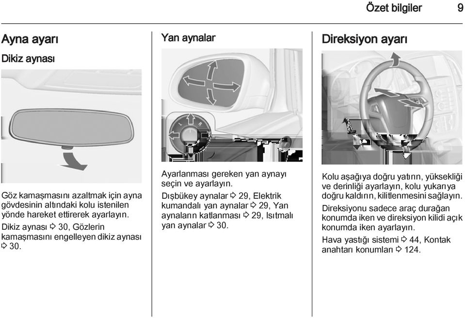 Dışbükey aynalar 3 29, Elektrik kumandalı yan aynalar 3 29, Yan aynaların katlanması 3 29, Isıtmalı yan aynalar 3 30.