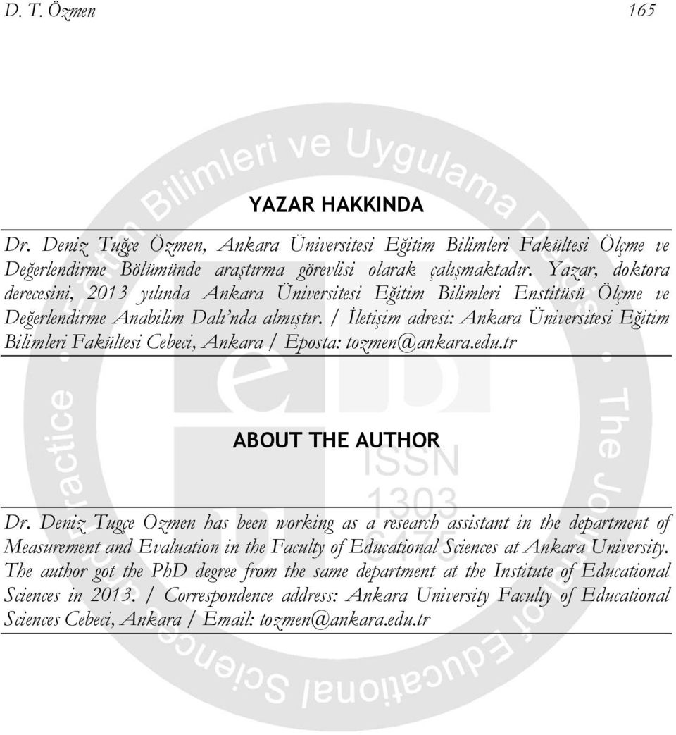 / İletişim adresi: Ankara Üniversitesi Eğitim Bilimleri Fakültesi Cebeci, Ankara / Eposta: tozmen@ankara.edu.tr ABOUT THE AUTHOR Dr.