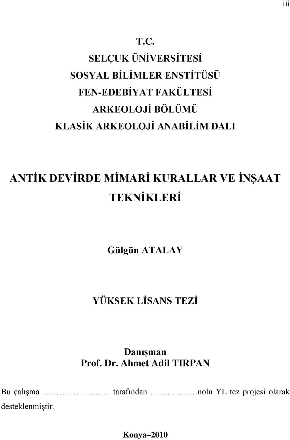 BÖLÜMÜ KLASĠK ARKEOLOJĠ ANABĠLĠM DALI ANTĠK DEVĠRDE MĠMARĠ KURALLAR VE ĠNġAAT