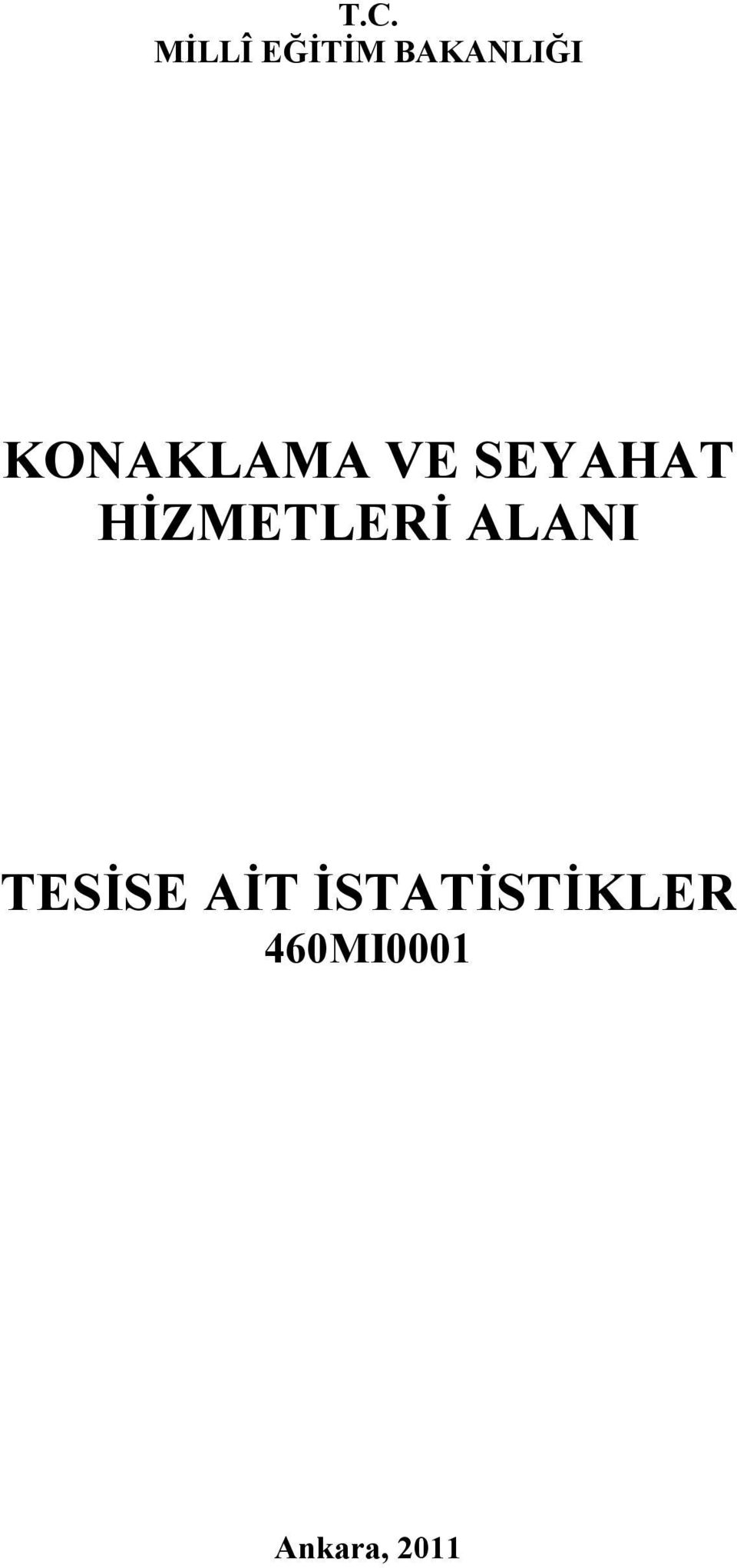 HİZMETLERİ ALANI TESİSE AİT