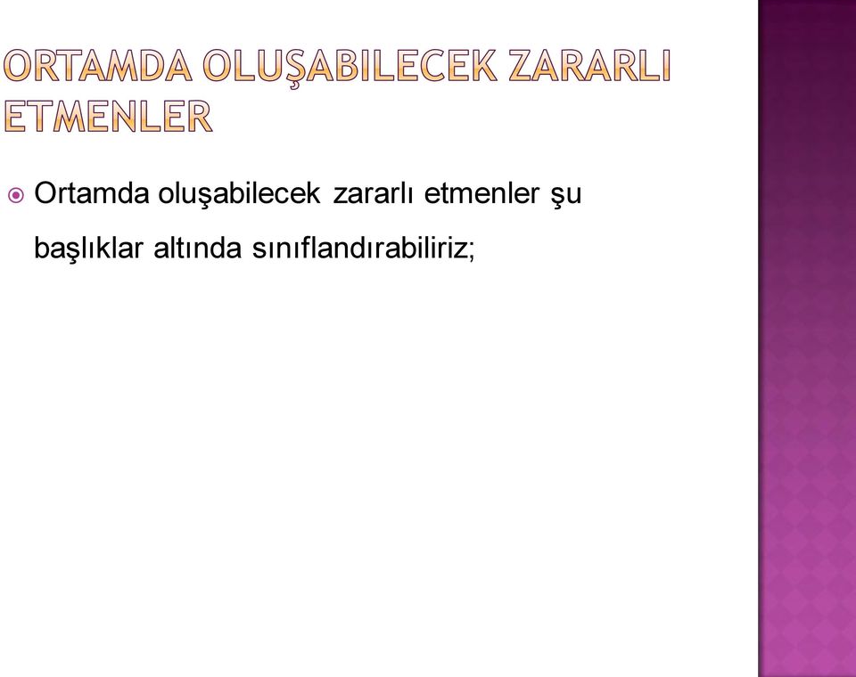 zararlı etmenler şu