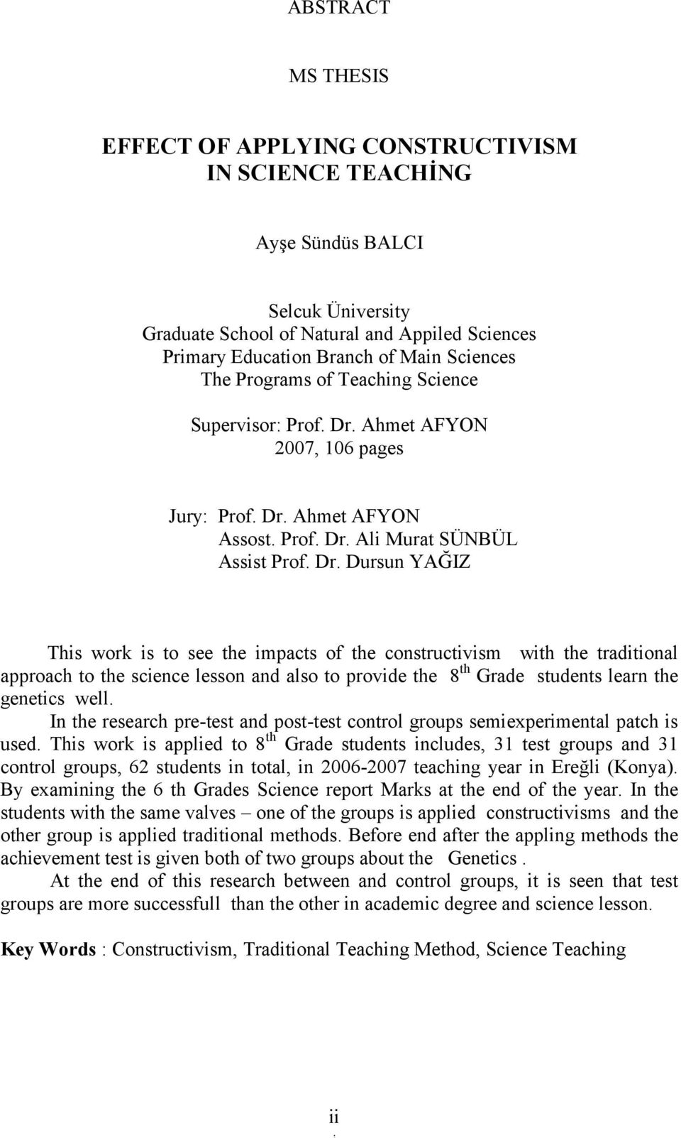 Ahmet AFYON 2007, 106 pages Jury: Prof. Dr.