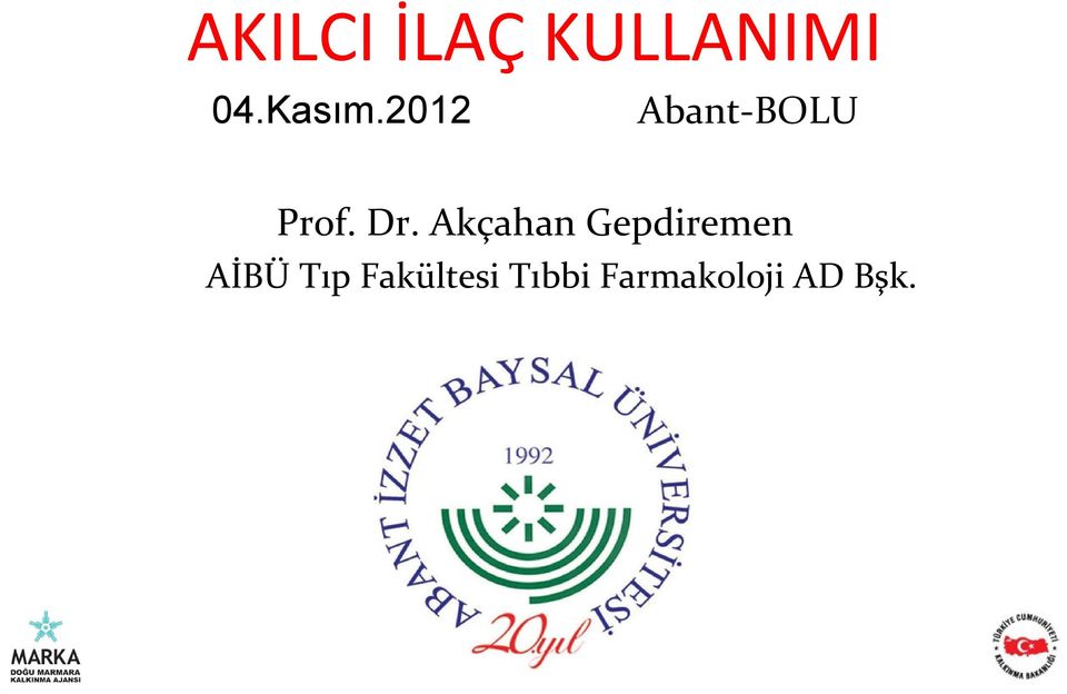 Dr. Akçahan Gepdiremen AİBÜ