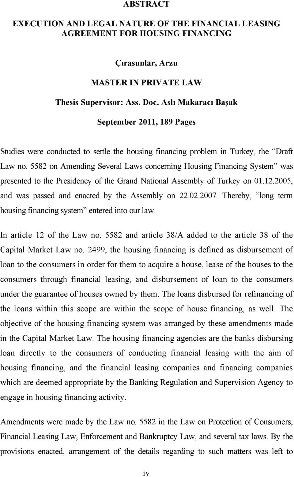 5582 on Amending Several Laws concerning Housing Financing System was presented to the Presidency of the Grand National Assembly of Turkey on 01.12.