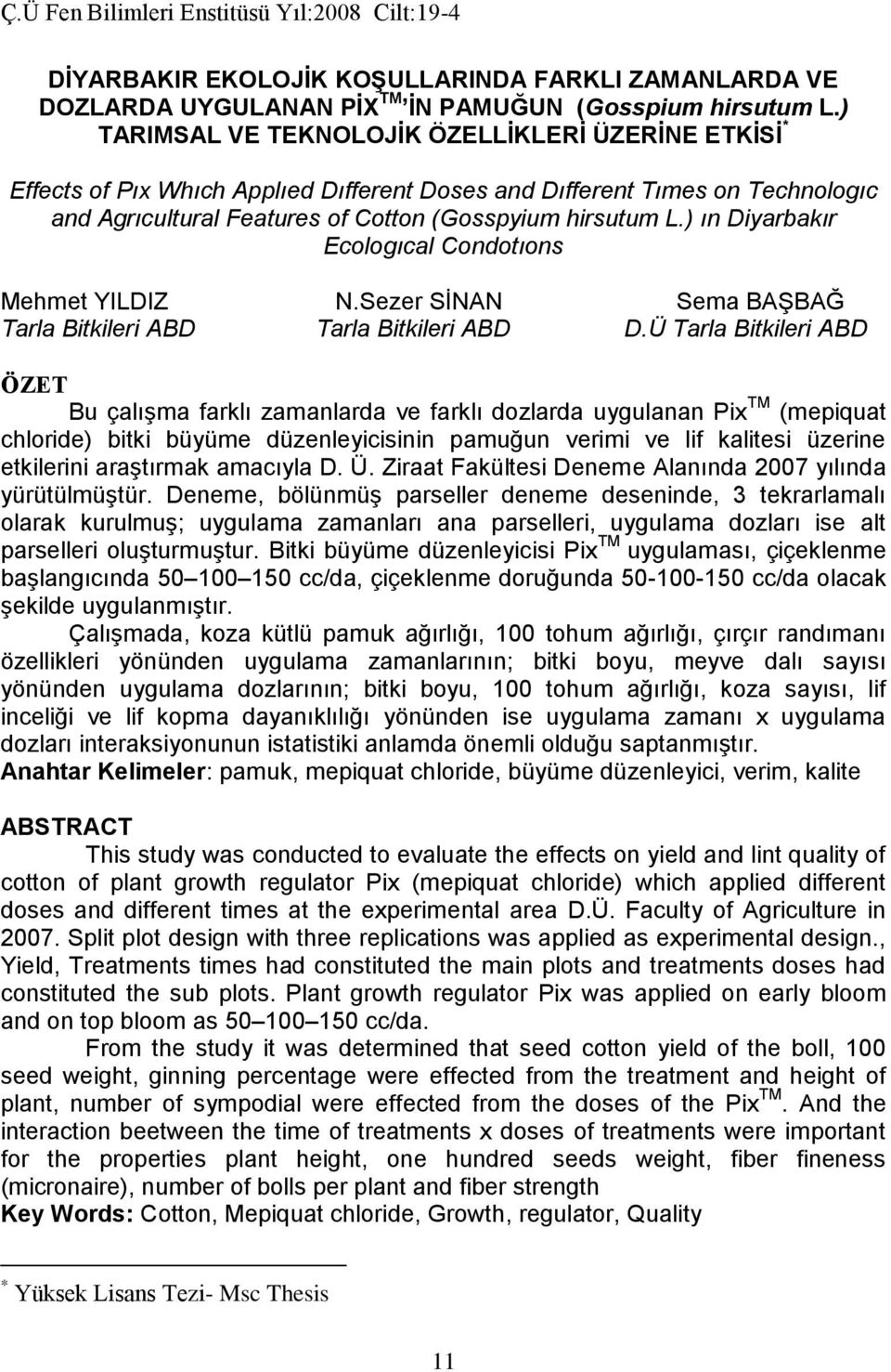 ) ın Diyarbakır Ecologıcal Condotıons Mehmet YILDIZ N.Sezer SİNAN Sema BAŞBAĞ Tarla Bitkileri ABD Tarla Bitkileri ABD D.