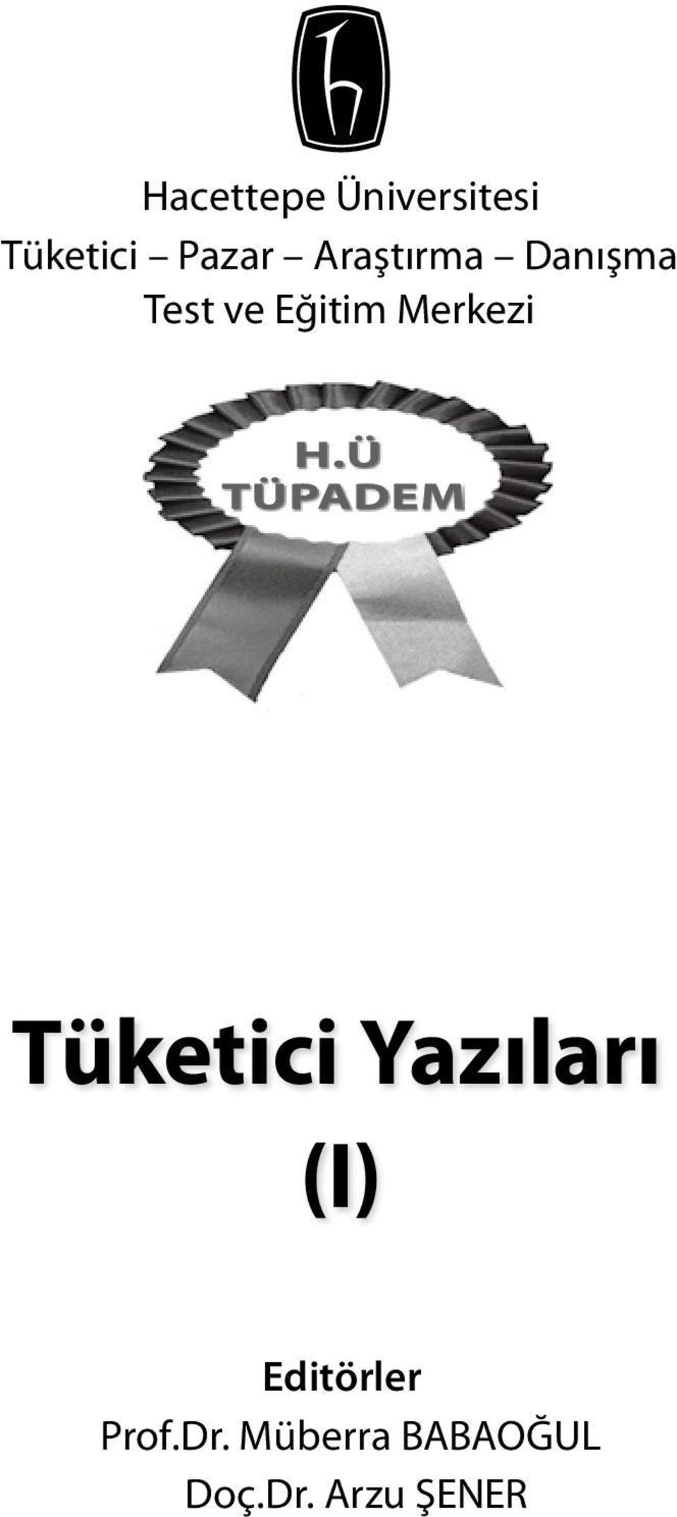 H.Ü TÜPADEM Tüketici Yazıları (I)