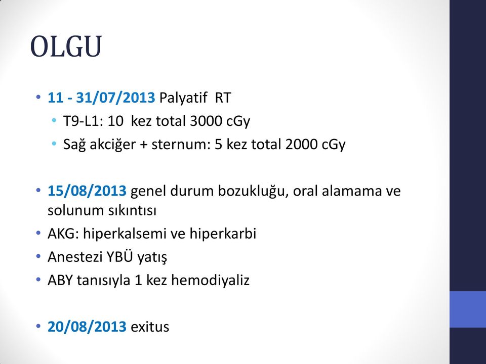 oral alamama ve solunum sıkıntısı AKG: hiperkalsemi ve hiperkarbi