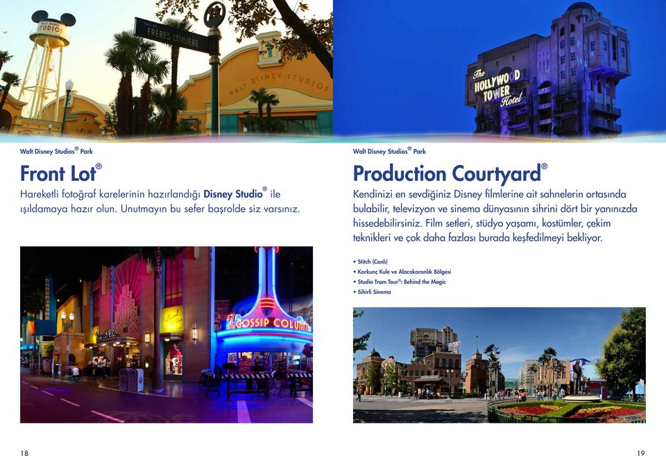 Walt Disney Studios Park Production Courtyard Kendinizi en sevdiğiniz Disney filmlerine ait sahnelerin ortasında bulabilir, televizyon ve sinema