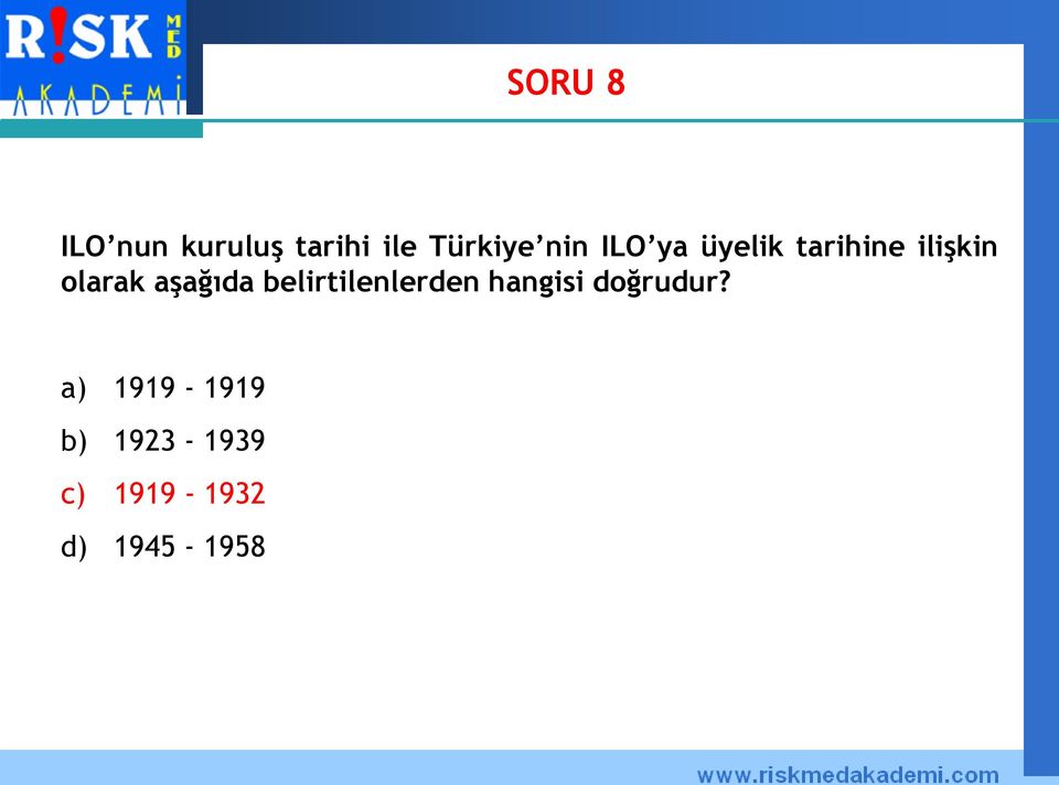 aşağıda belirtilenlerden hangisi doğrudur?