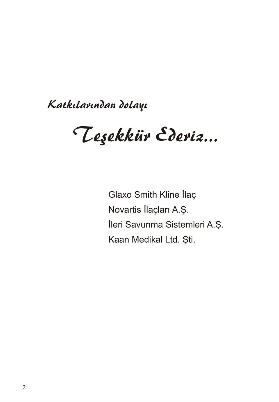 .. Glaxo Smith Kline İlaç Novartis