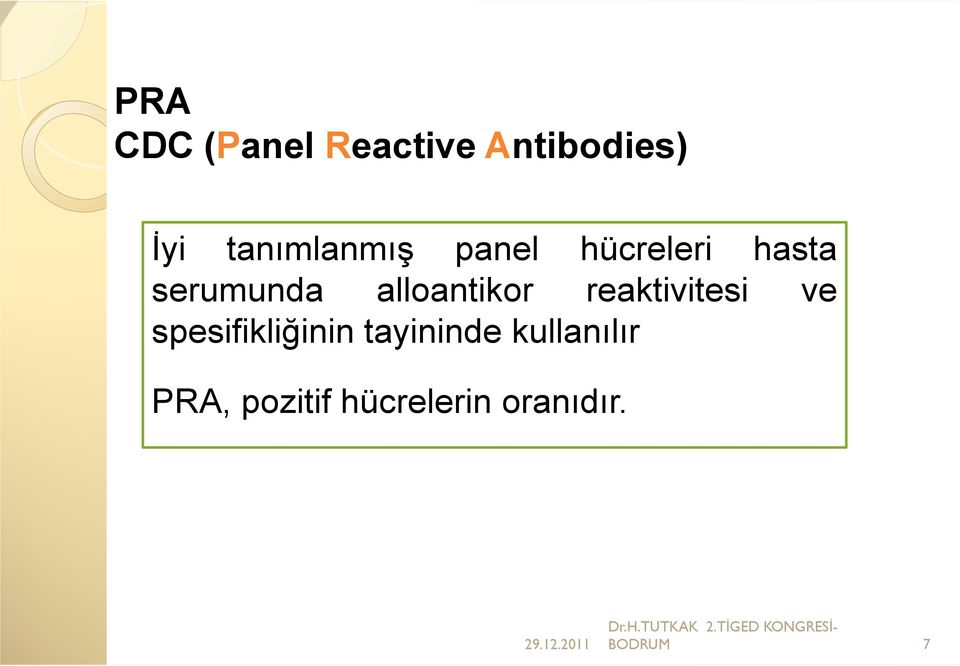 alloantikor reaktivitesi ve spesifikliğinin