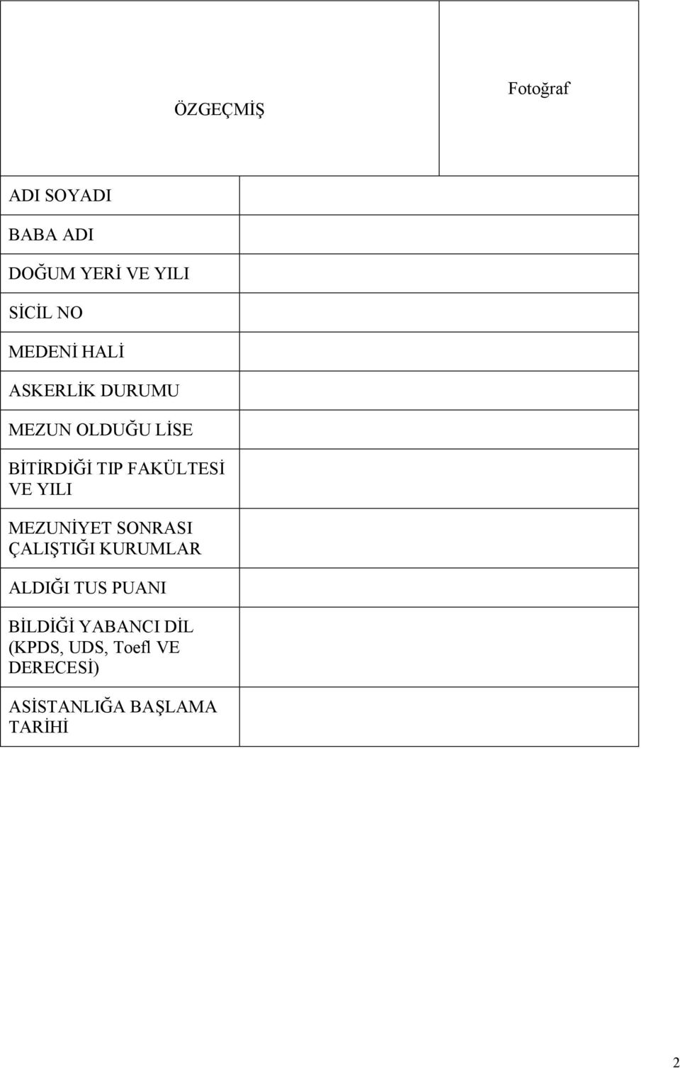 VE YILI MEZUNİYET SONRASI ÇALIŞTIĞI KURUMLAR ALDIĞI TUS PUANI BİLDİĞİ