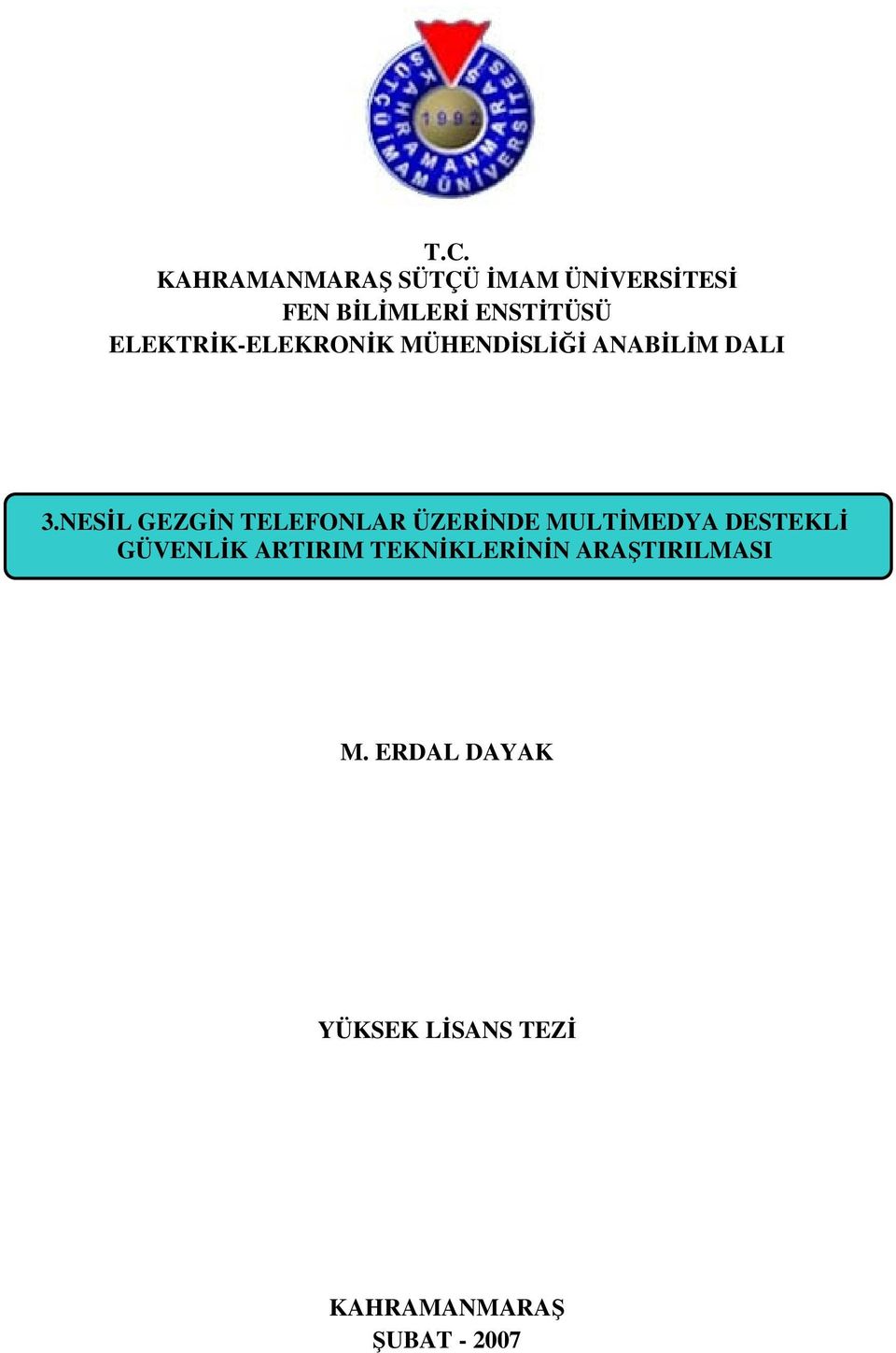 NESİL GEZGİN TELEFONLAR ÜZERİNDE MULTİMEDYA DESTEKLİ GÜVENLİK