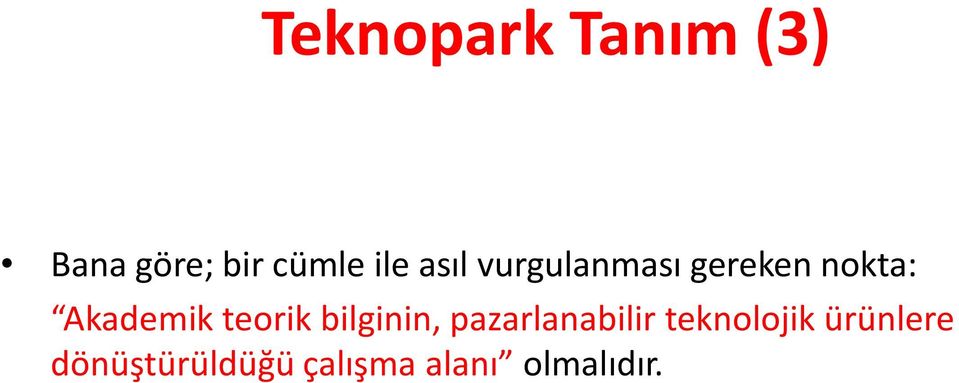 teorik bilginin, pazarlanabilir teknolojik