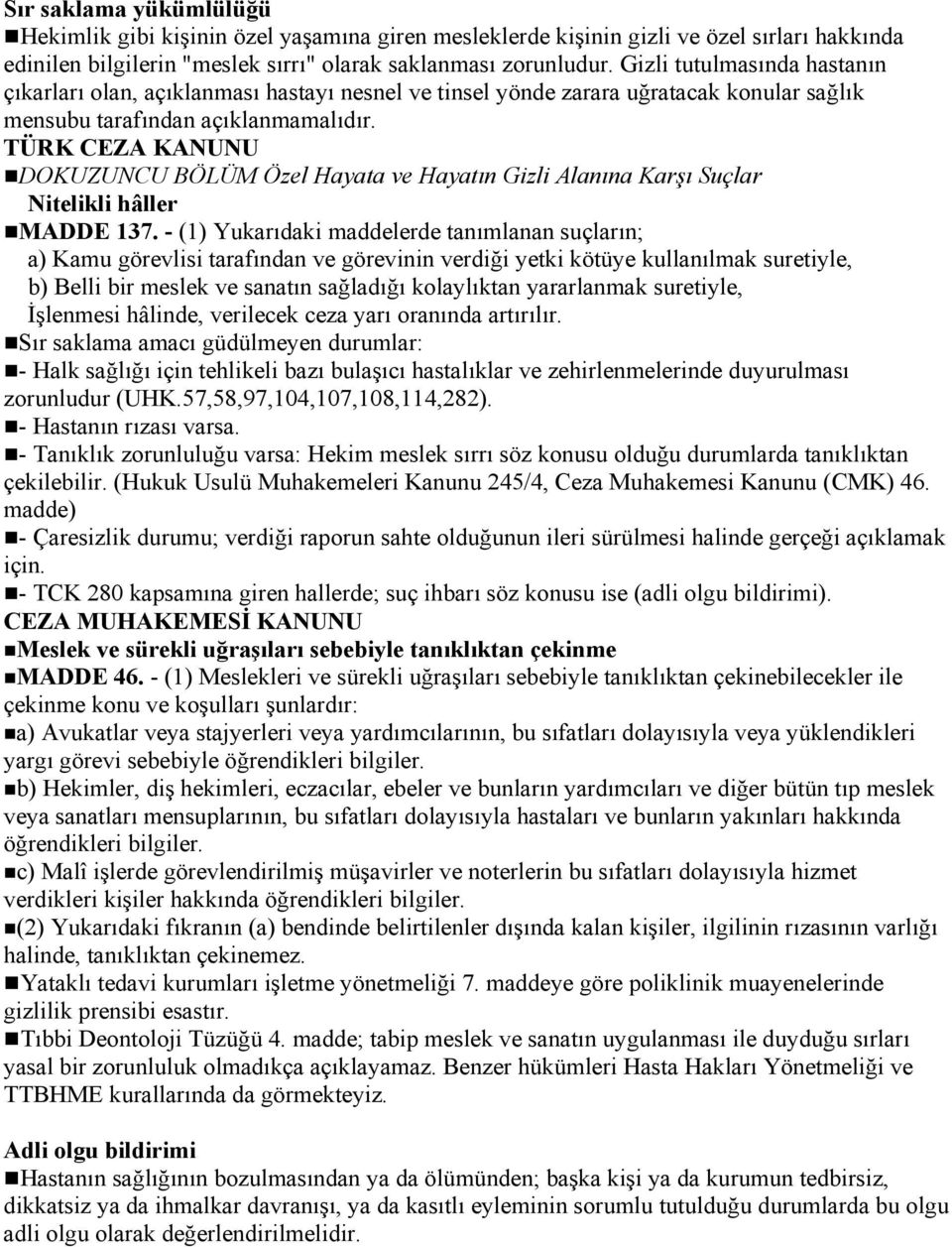 TÜRK CEZA KANUNU DOKUZUNCU BÖLÜM Özel Hayata ve Hayatın Gizli Alanına Karşı Suçlar Nitelikli hâller MADDE 137.