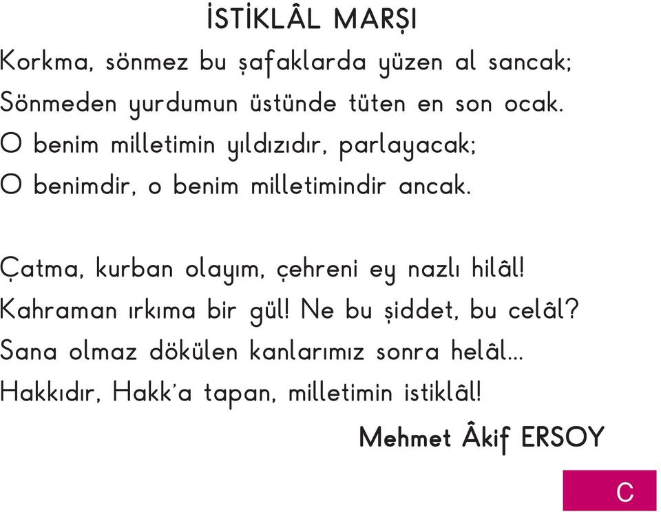 Çatma, kurban olay m, çehreni ey nazl hilâl! Kahraman rk ma bir gül! Ne bu fliddet, bu celâl?