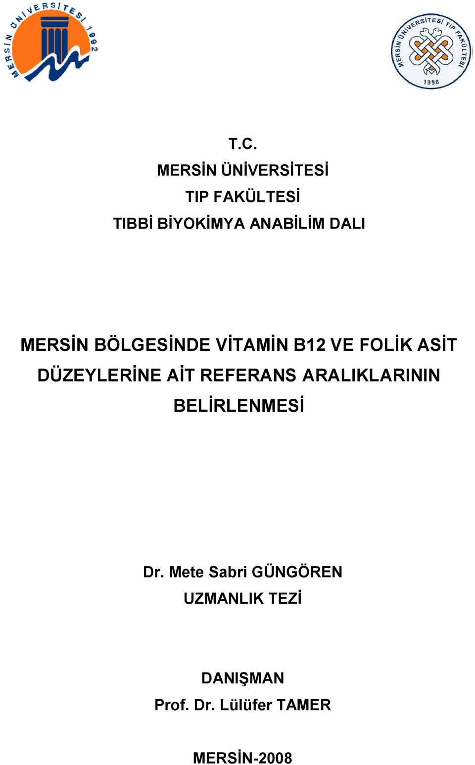 DÜZEYLERİNE AİT REFERANS ARALIKLARININ BELİRLENMESİ Dr.