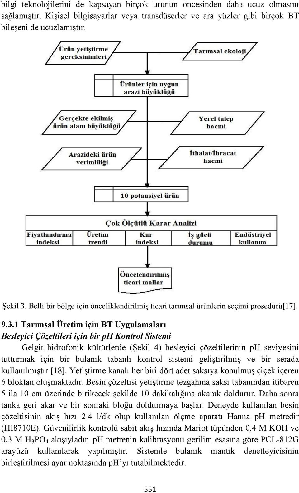 1 Tarımsal Üretim için BT Uygulamaları Besleyici Çözeltileri için bir ph Kontrol Sistemi Gelgit hidrofonik kültürlerde (Şekil 4) besleyici çözeltilerinin ph seviyesini tutturmak için bir bulanık