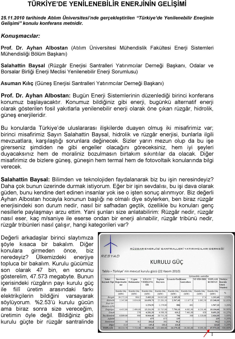 Birliği Enerji Meclisi Yenilenebilir Enerji Sorumlusu) Asuman Kılıç (Güneş Enerjisi Santralleri Yatırımcılar Derneği Başkanı) Prof. Dr.