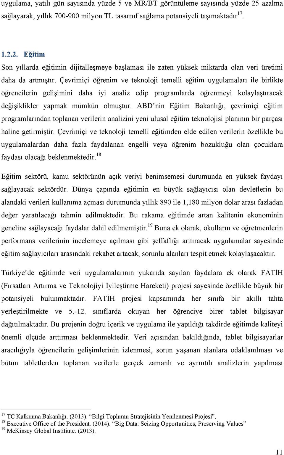 ABD nin Eğitim Bakanlığı, çevrimiçi eğitim programlarından toplanan verilerin analizini yeni ulusal eğitim teknolojisi planının bir parçası haline getirmiştir.