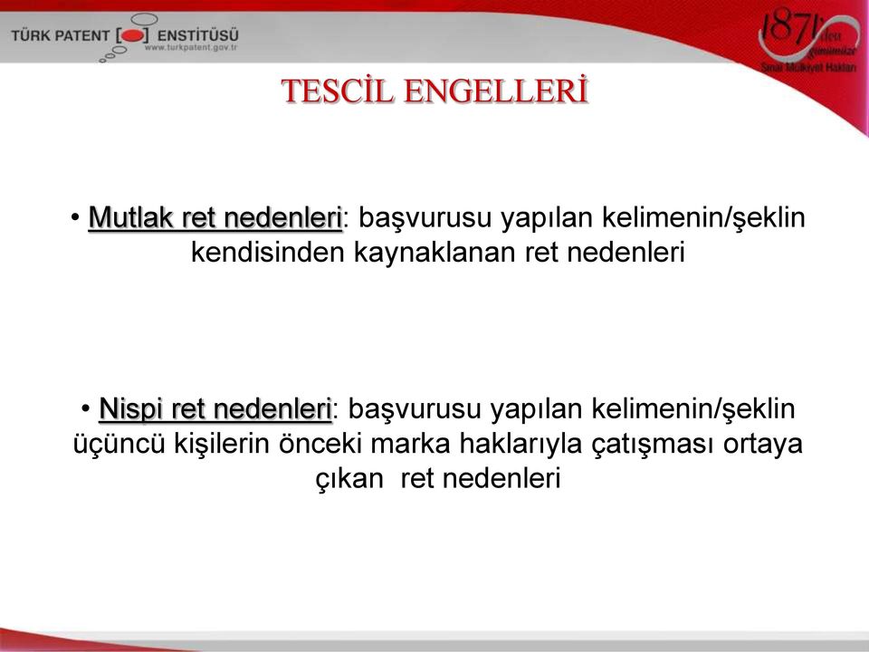 ret nedenleri: başvurusu yapılan kelimenin/şeklin üçüncü