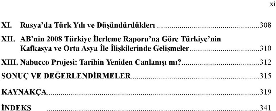 Orta Asya İle İlişkilerinde Gelişmeler...310 XIII.