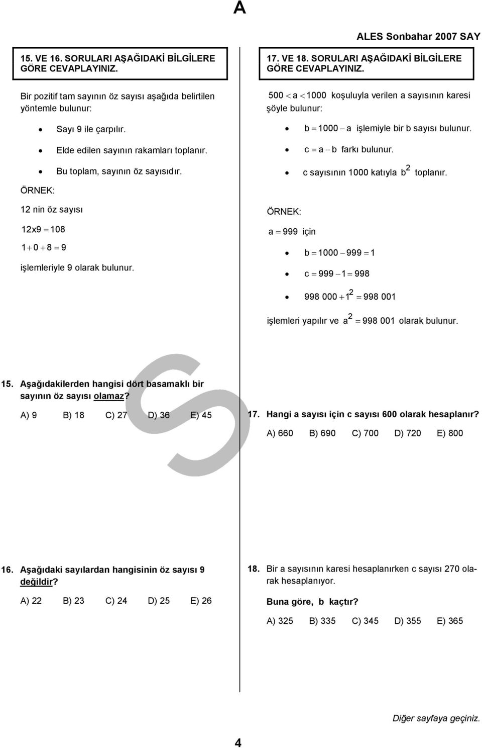 c sayısının 1000 katıyla toplanır. ÖRNEK: 1 nin öz sayısı 1x9 = 108 1+ 0+ 8 = 9 işlemleriyle 9 olarak ulunur.