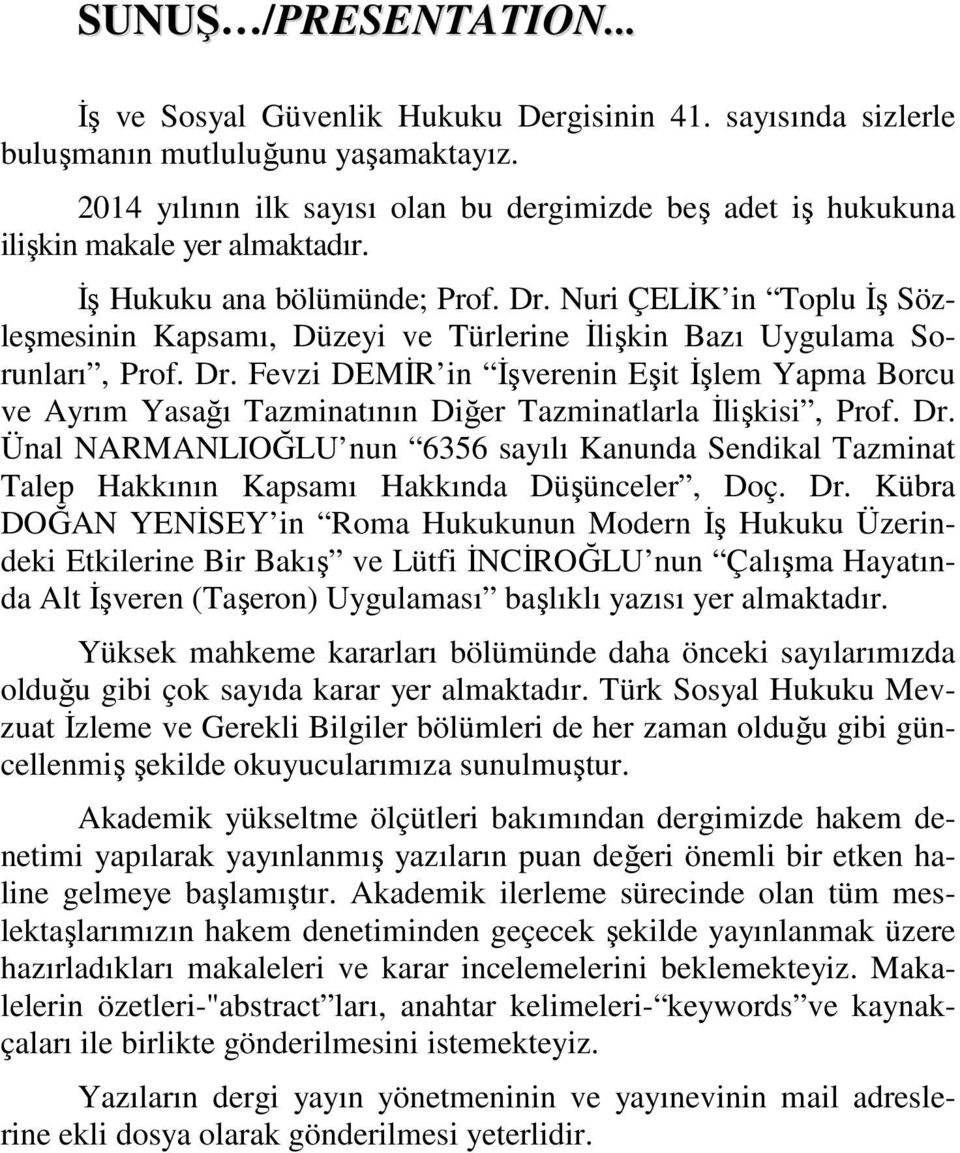 Nuri ÇELİK in Toplu İş Sözleşmesinin Kapsamı, Düzeyi ve Türlerine İlişkin Bazı Uygulama Sorunları, Prof. Dr.