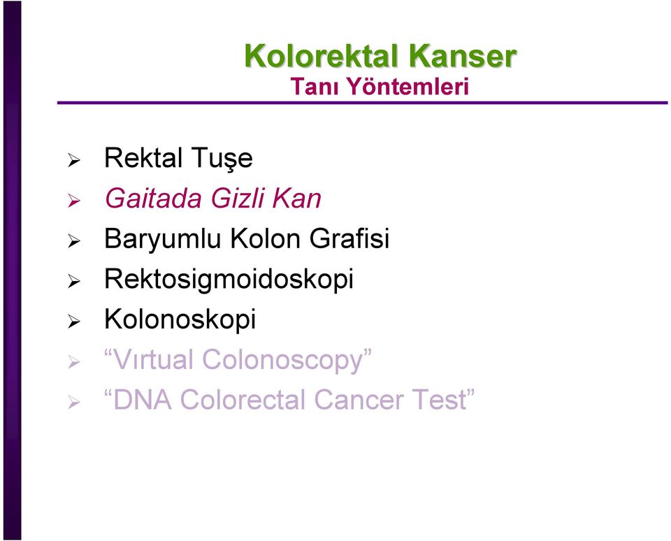 Rektosigmoidoskopi Kolonoskopi