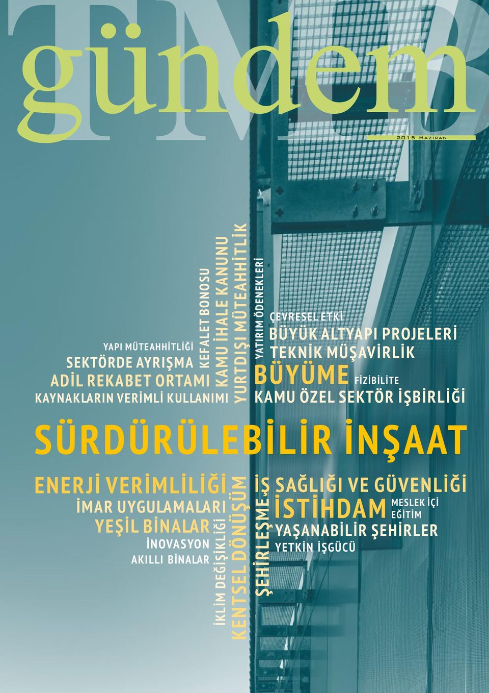 FİZİBİLİTE KAMU ÖZEL SEKTÖR İŞBİRLİĞİ SÜRDÜRÜLEBİLİR İNŞAAT ENERJİ VERİMLİLİĞİ İMAR UYGULAMALARI YEŞİL BİNALAR İNOVASYON