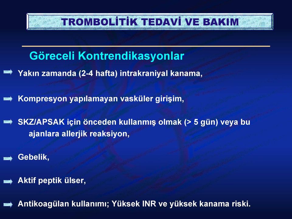 kullanmış olmak (> 5 gün) veya bu ajanlara allerjik reaksiyon, Gebelik,