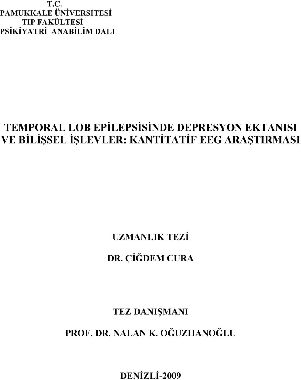 İŞLEVLER: KANTİTATİF EEG ARAŞTIRMASI UZMANLIK TEZİ DR.