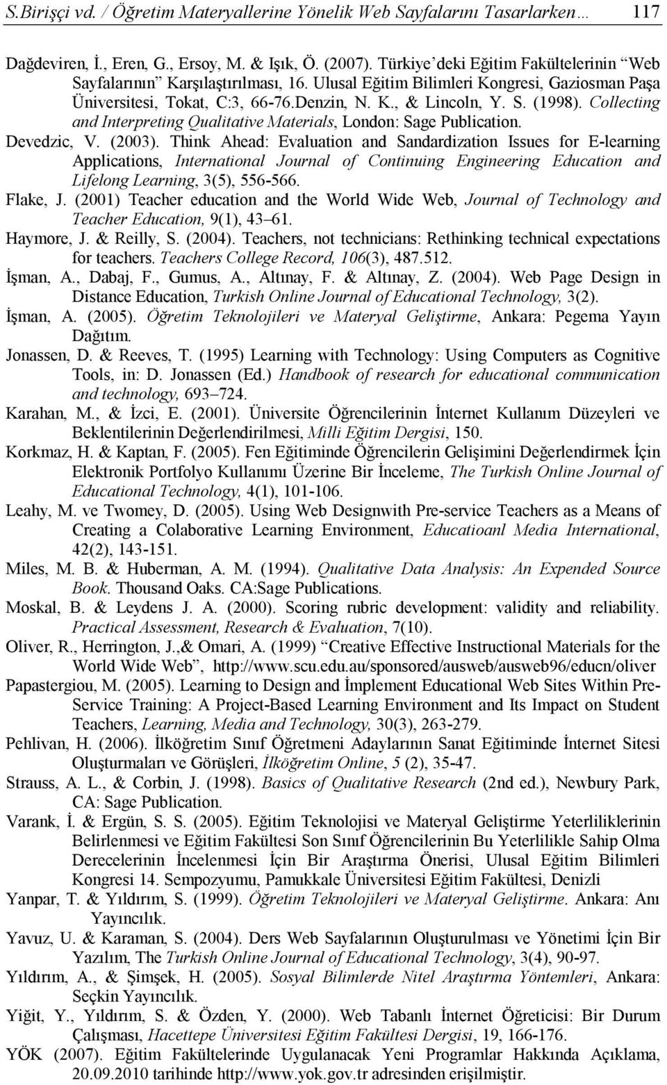 Collecting and Interpreting Qualitative Materials, London: Sage Publication. Devedzic, V. (2003).