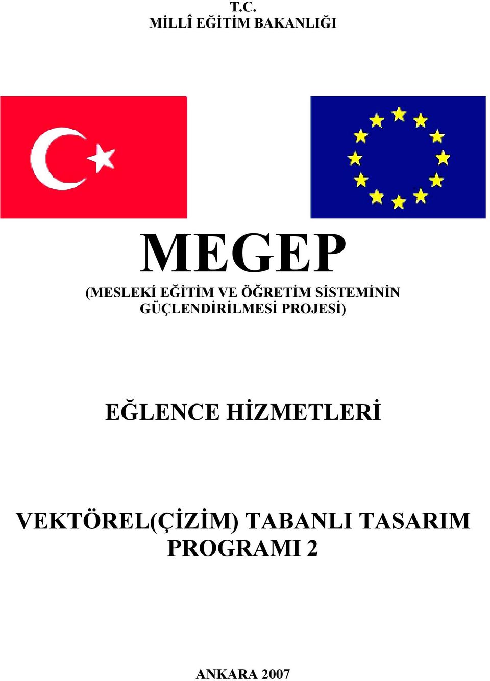 GÜÇLENDİRİLMESİ PROJESİ) EĞLENCE