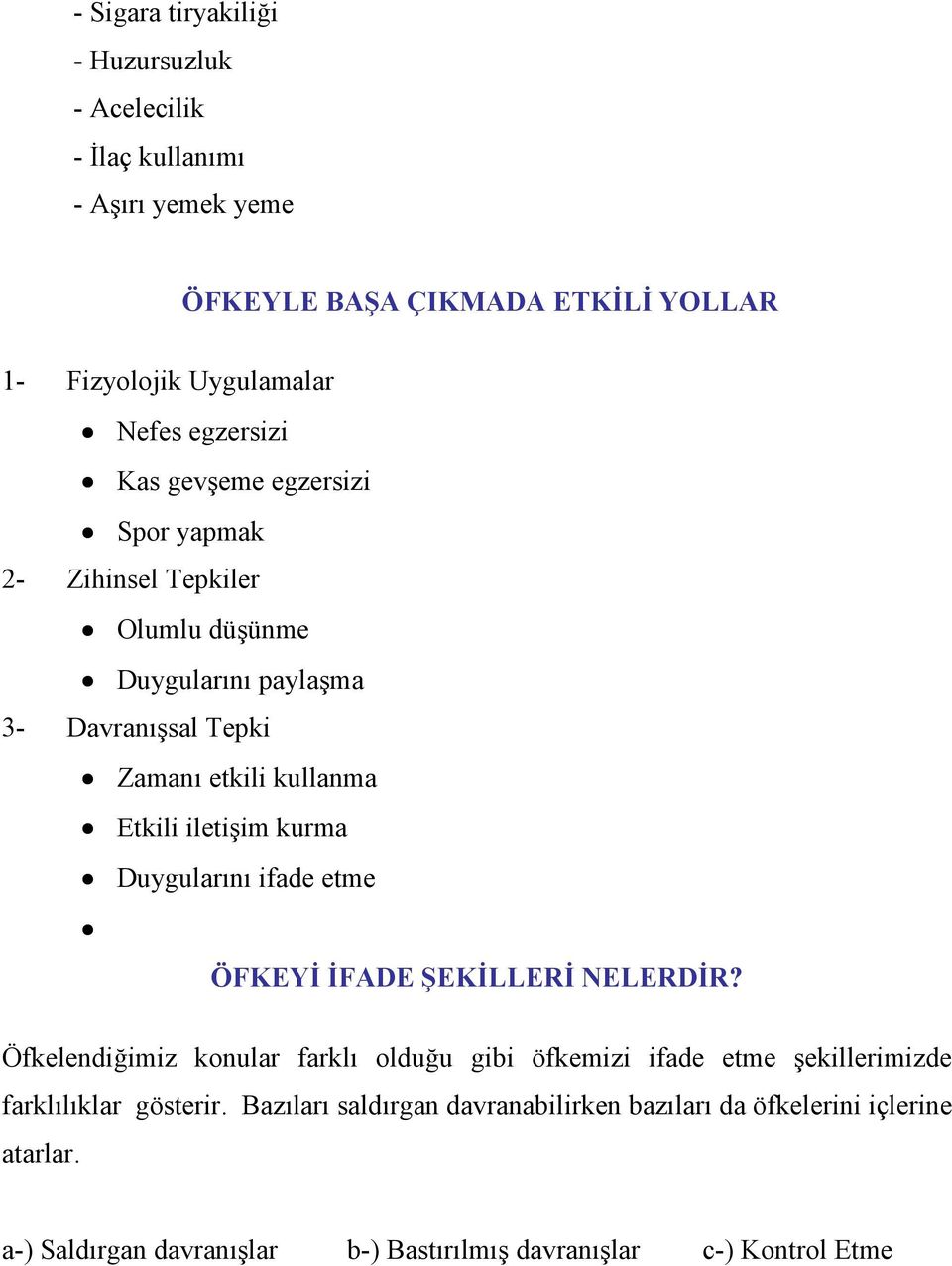 iletişim kurma Duygularını ifade etme ÖFKEYĐ ĐFADE ŞEKĐLLERĐ NELERDĐR?