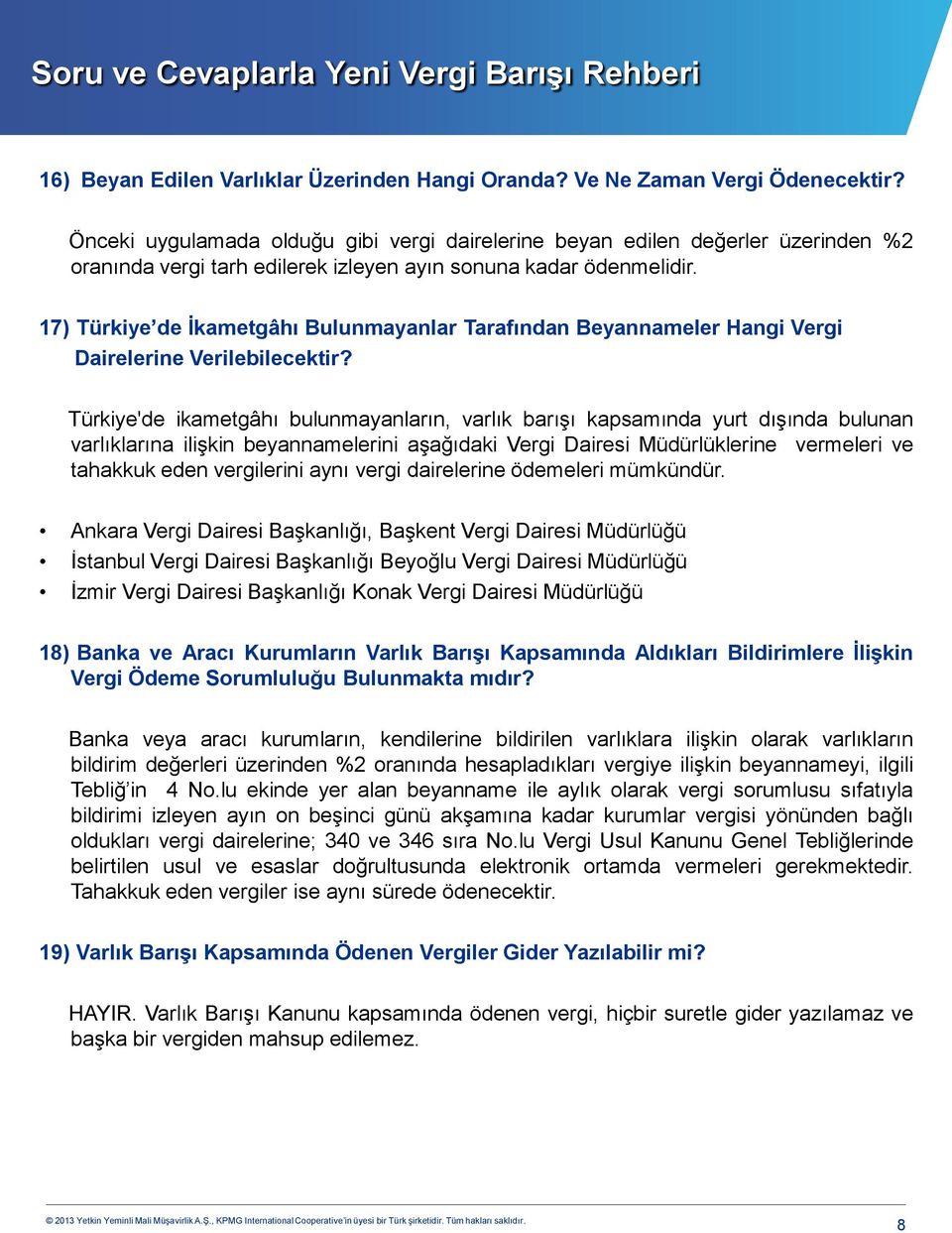 17) Türkiye de İkametgâhı Bulunmayanlar Tarafından Beyannameler Hangi Vergi Dairelerine Verilebilecektir?