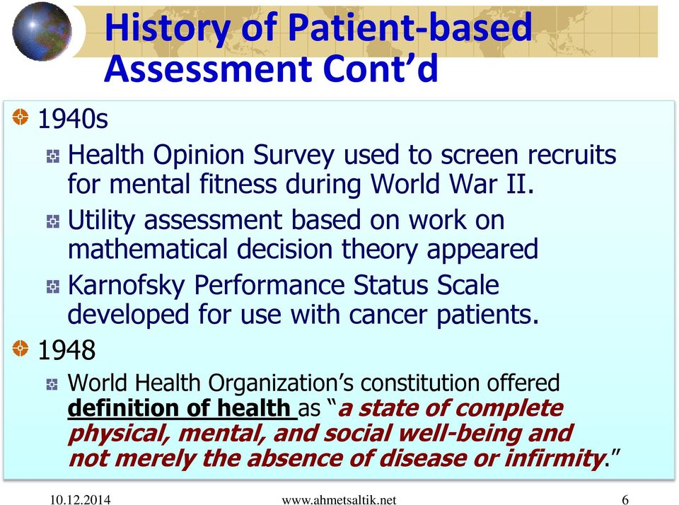 Utility assessment based on work on mathematical decision theory appeared Karnofsky Performance Status Scale developed