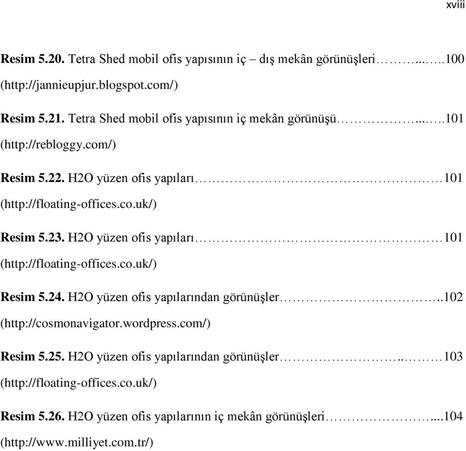 23. H2O yüzen ofis yapıları 101 (http://floating-offices.co.uk/) Resim 5.24. H2O yüzen ofis yapılarından görünüşler..102 (http://cosmonavigator.wordpress.