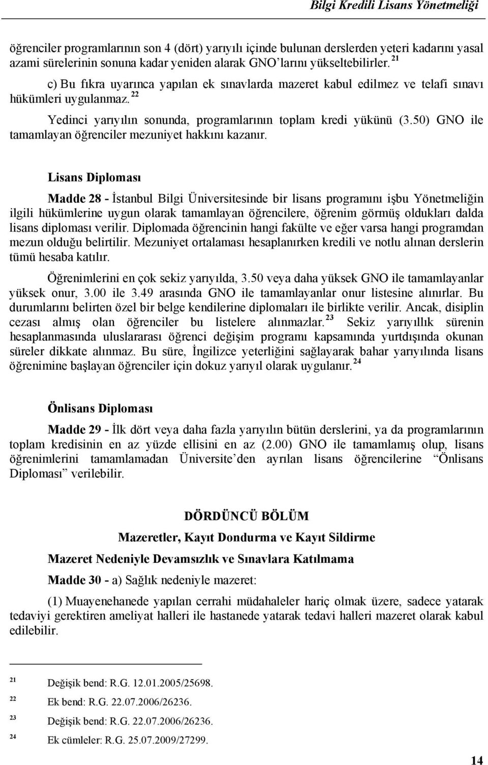 50) GNO ile tamamlayan öğrenciler mezuniyet hakkını kazanır.