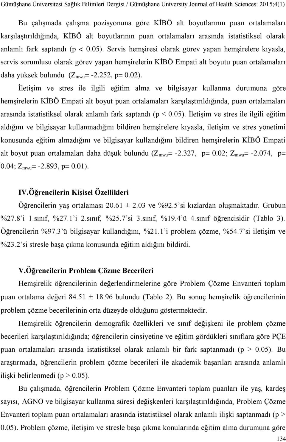 İletişim ve stres ile ilgili eğitim alma ve bilgisayar kullanma durumuna göre hemşirelerin KİBÖ Empati alt boyut puan ortalamaları karşılaştırıldığında, puan ortalamaları arasında istatistiksel