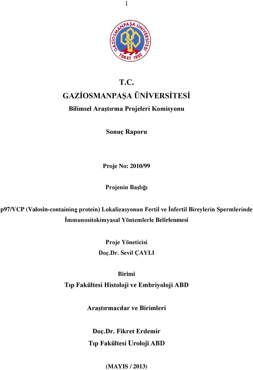 Başlığı p97/vcp (Valosin-containing protein) Lokalizasyonun Fertil ve İnfertil Bireylerin Spermlerinde