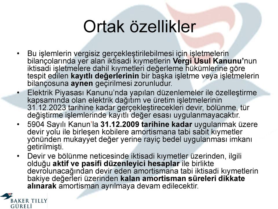 Elektrik Piyasası Kanunu nda yapılan düzenlemeler ile özelleştirme kapsamında olan elektrik dağıtım ve üretim işletmelerinin 31.12.