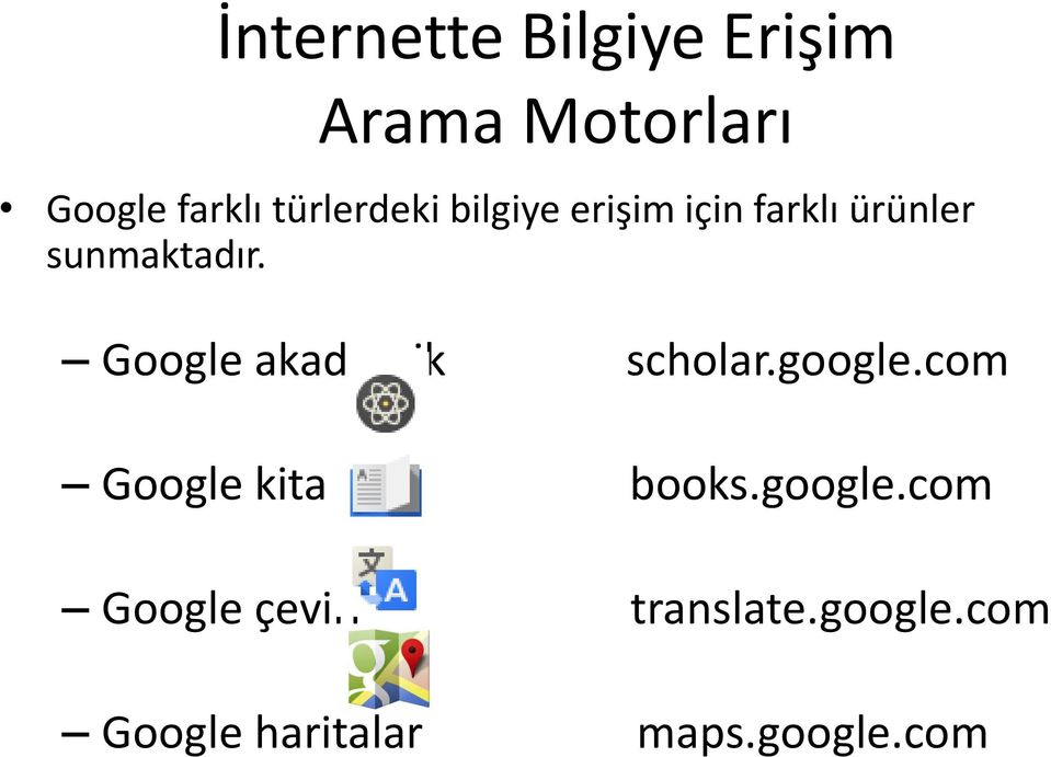 Google akademik scholar.google.com Google kitaplar books.