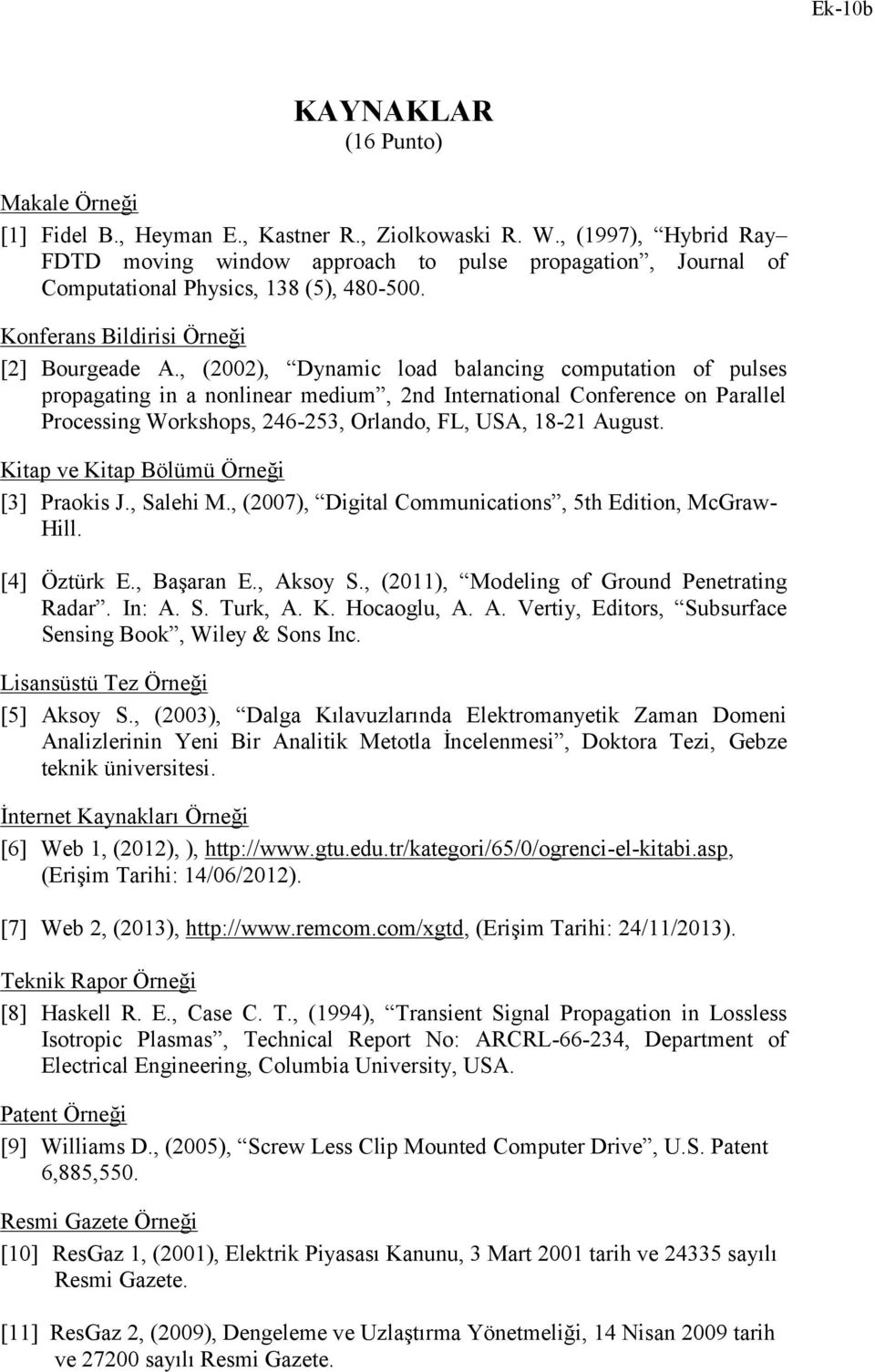 , (2002), Dynamic load balancing computation of pulses propagating in a nonlinear medium, 2nd International Conference on Parallel Processing Workshops, 246-253, Orlando, FL, USA, 18-21 August.