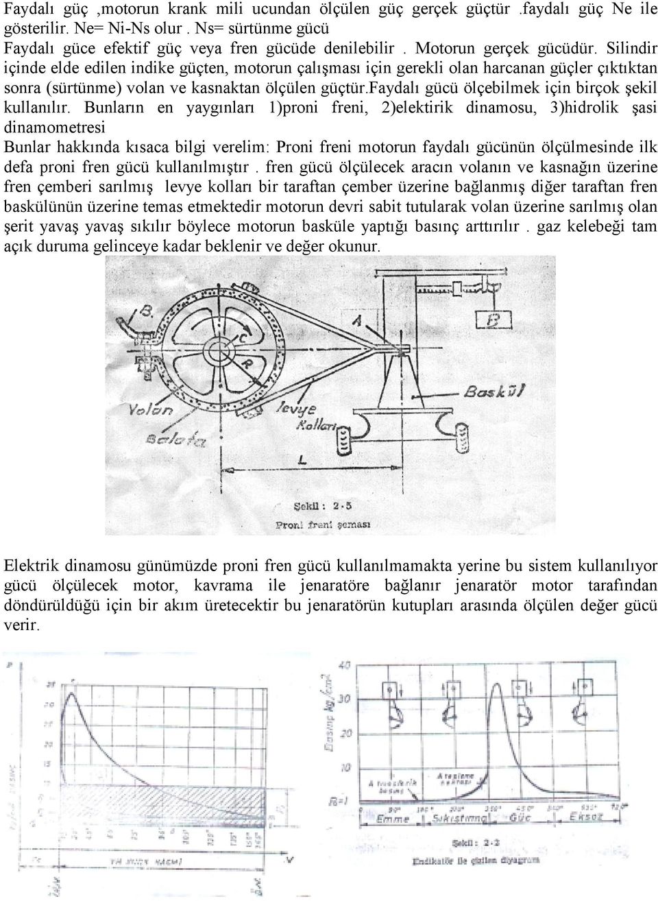 faydalı gücü ölçebilmek için birçok şekil kullanılır.