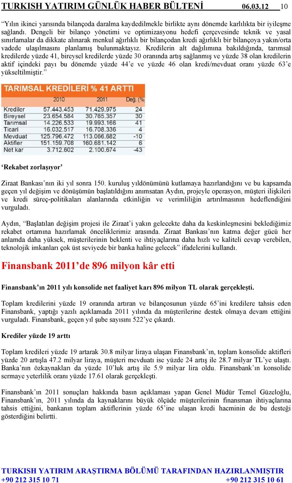 ulaşılmasını planlamış bulunmaktayız.